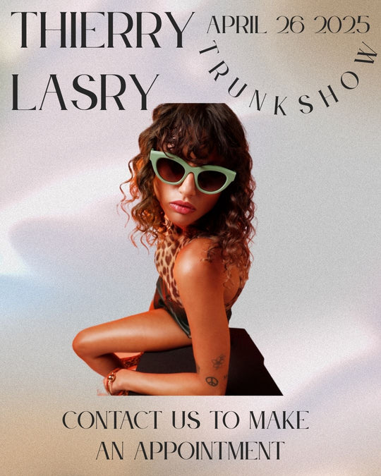 Thierry Lasry TrunkShow 4/26/2025